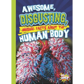 Awesome, Disgusting, Unusual Facts about the Human Body
