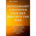 Huisgemaakte Recepten Voor Het Brouwen Van Bier