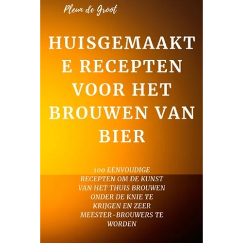 Huisgemaakte Recepten Voor Het Brouwen Van Bier
