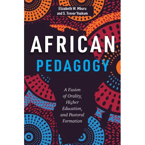 African Pedagogy: A Fusion of Orality, Higher Education, and Pastoral Formation