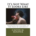 It's Not What It Looks Like: Experiencing Victory in the Face of Adversity