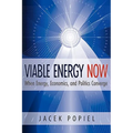 Viable Energy Now: When Energy, Economics, and Politics Converge