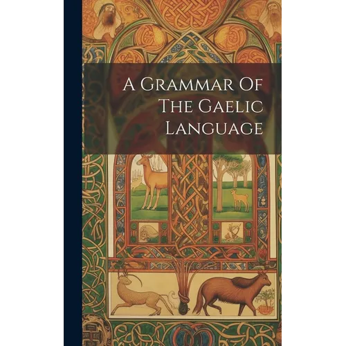 A Grammar Of The Gaelic Language