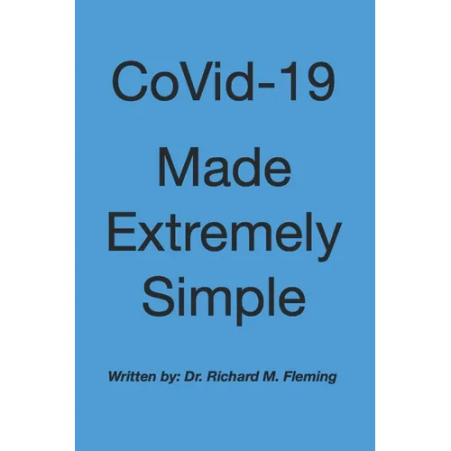 CoVid-19 Made Extremely Simple