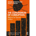The Conundrum of Corruption: Reform for Social Justice