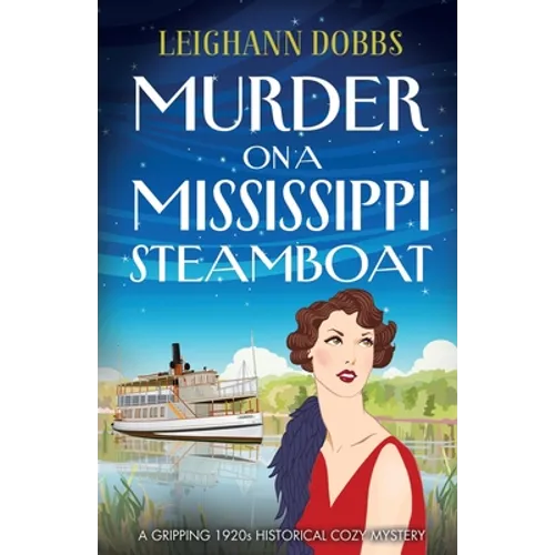 Murder on a Mississippi Steamboat: A gripping 1920s historical cozy mystery