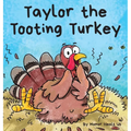 Taylor the Tooting Turkey: A Story About a Turkey Who Toots (Farts)
