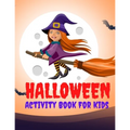 Halloween Activity Book For Kids: Halloween Coloring Book & Activity For Toddlers & Kids of Ages 4-8
