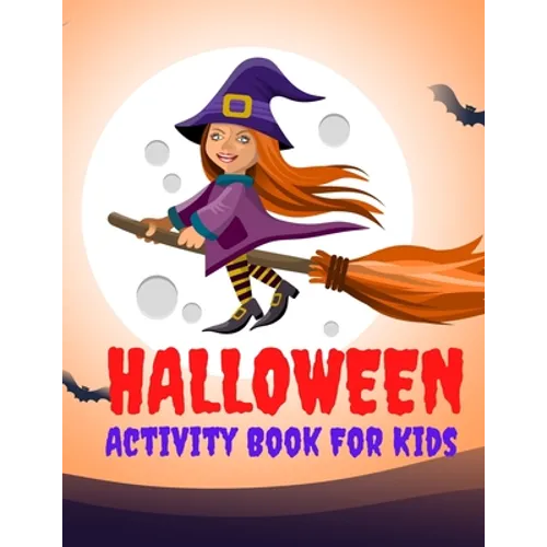 Halloween Activity Book For Kids: Halloween Coloring Book & Activity For Toddlers & Kids of Ages 4-8