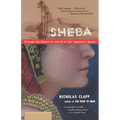 Sheba: Through the Desert in Search of the Legendary Queen