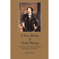 A New History of Violin Playing: The Vibrato and Lambert Massart's Revolutionary Discovery