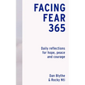 Facing Fear 365: Daily Reflections for Hope, Peace and Courage