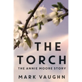 The Torch: The Annie Moore Story