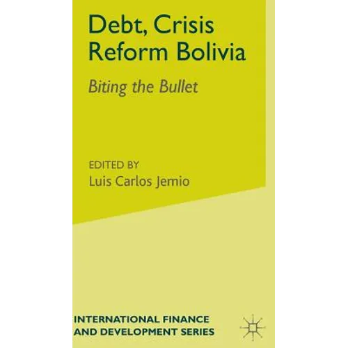 Debt, Crisis Reform Bolivia: Biting the Bullet