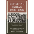 Revisiting India's Partition: New Essays on Memory, Culture, and Politics