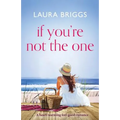 If You're Not The One: A heartwarming feel good romance