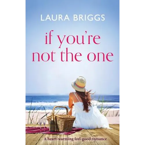 If You're Not The One: A heartwarming feel good romance