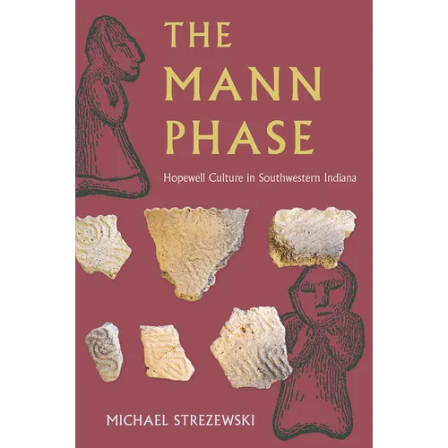 The Mann Phase: Hopewell Culture in Southwestern Indiana