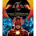 The Flash: The Official Visual Companion: The Scarlet Speedster from Page to Screen