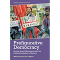 Prefigurative Democracy: Protest, Social Movements and the Political Institution of Society