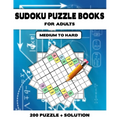 Sudoku Puzzle Book for Adults Medium to Hard: Brain Games 200 Sudoku Puzzles Activity Books For Adults, 9 x 9's That Range In Difficulty From Medium t