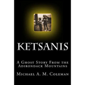 Ketsanis: A Ghost Story from the Adirondack Mountains