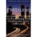 A Complete Guide to FileMaker Web Publishing with FMStudio