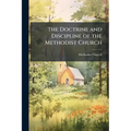 The Doctrine and Discipline of the Methodist Church
