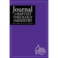 Journal for Baptist Theology & Ministry, Volume 17: 1
