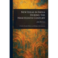 New Ideas in India During the Nineteenth Century