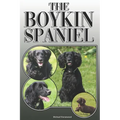 The Boykin Spaniel: A Complete and Comprehensive Owners Guide To: Buying, Owning, Health, Grooming, Training, Obedience, Understanding and