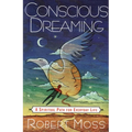Conscious Dreaming: A Spiritual Path for Everyday Life