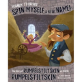 Frankly, I'd Rather Spin Myself a New Name!: The Story of Rumpelstiltskin as Told by Rumpelstiltskin