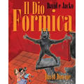 David E Jacko: Il Dio Formica (Italian Edition)