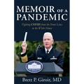Memoir of a Pandemic: Fighting Covid from the Front Lines to the White House