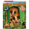 Scholastic Explora Tu Mundo: La Selva Tropical: (spanish Language Edition of Scholastic Discover More: Rainforests)