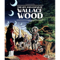 The Life and Legend of Wallace Wood Volume 2