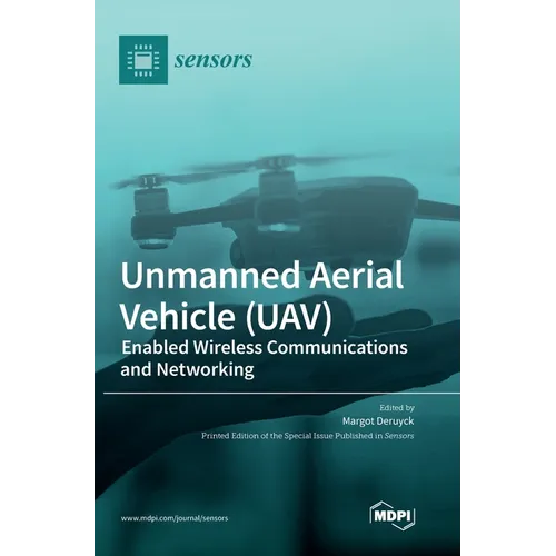 Unmanned Aerial Vehicle (UAV): Enabled Wireless Communications and Networking
