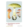 Les Champignons Mortels d'Europe