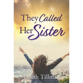 They Called Her Sister