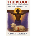 The Blood: From Genesis to Revelation - The Path to Perfection