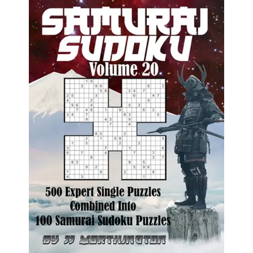 Sudoku Samurai Puzzles Large Print for Adults and Kids Expert Volume 20: 500 Expert Level Sudoku Puzzles Combined to Make 100 Samurai Sudoku Puzzles