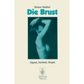 Die Brust: Signal, Symbol, Organ