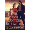 The Rugged Doctor's Redemption: A Christian Historical Romance Book