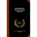 Geschichte des Neueren Dramas Volume 5