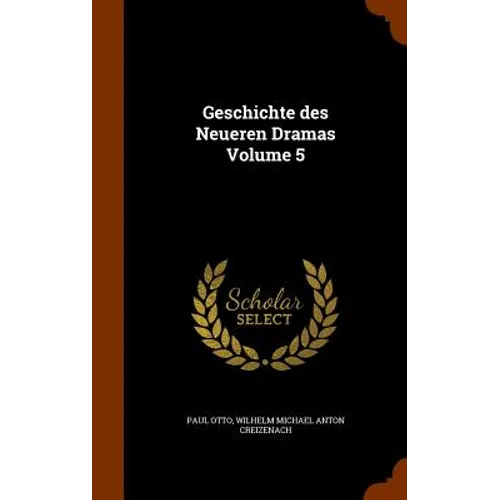 Geschichte des Neueren Dramas Volume 5