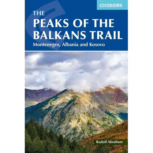 The Peaks of the Balkans Trail: Montenegro, Albania and Kosovo