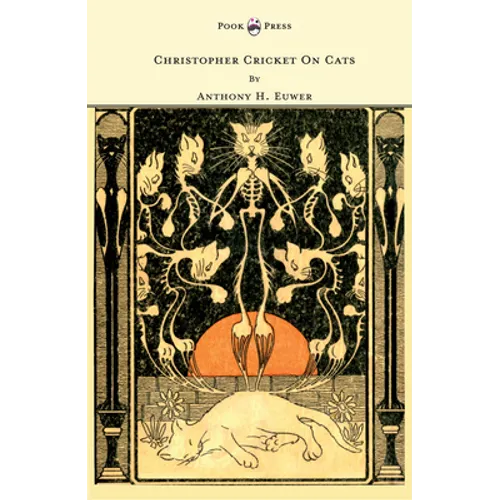 Christopher Cricket on Cats - With Observations and Deductions for the Enlightenment of the Human Race from Infancy to Maturity and Even Old Age