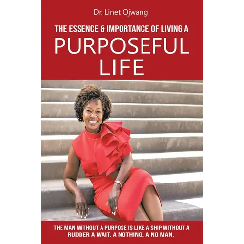 The Essence & Importance of Living A Purposeful Life