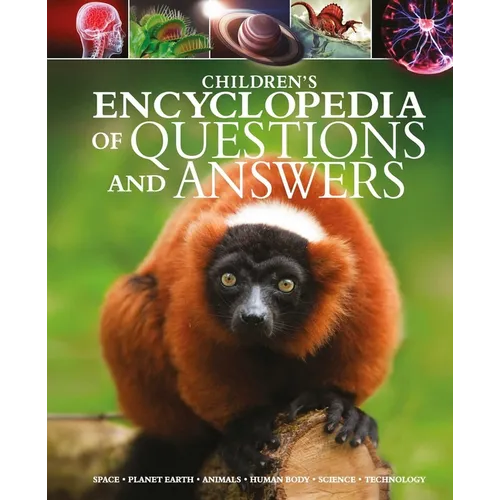 Children's Encyclopedia of Questions and Answers: Space, Planet Earth, Animals, Human Body, Science, Technology